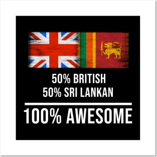 50% British 50% Sri Lankan 100% Awesome - Gift for Sri Lankan Heritage From Sri Lanka Posters and Art